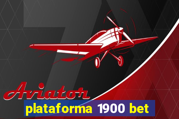 plataforma 1900 bet