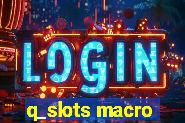 q_slots macro