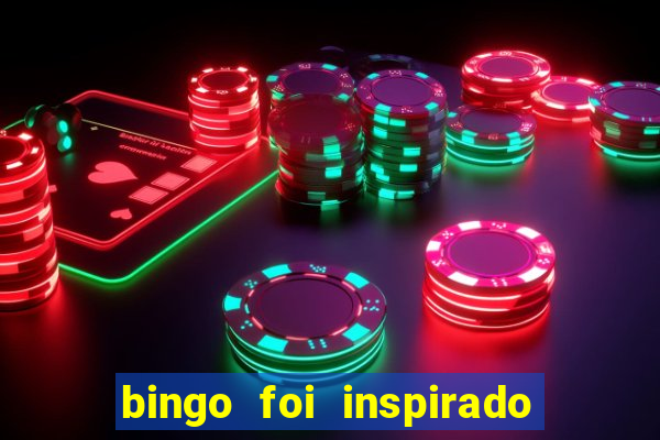 bingo foi inspirado em quem