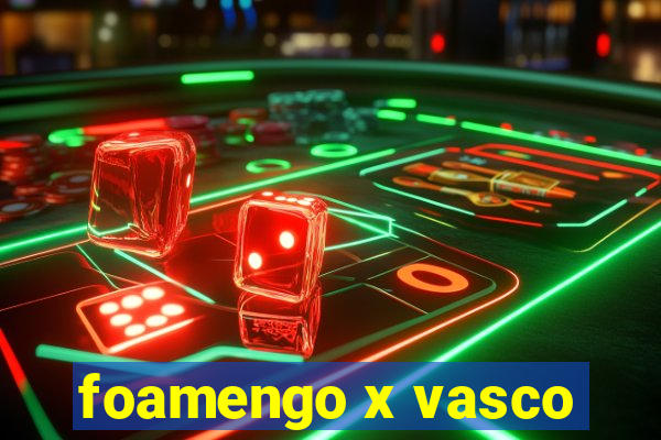 foamengo x vasco