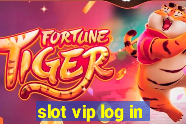 slot vip log in