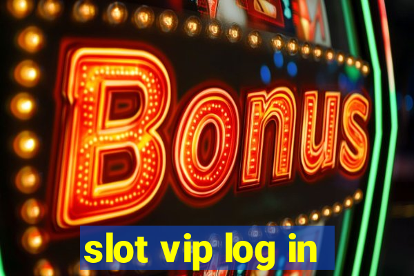 slot vip log in