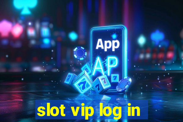 slot vip log in