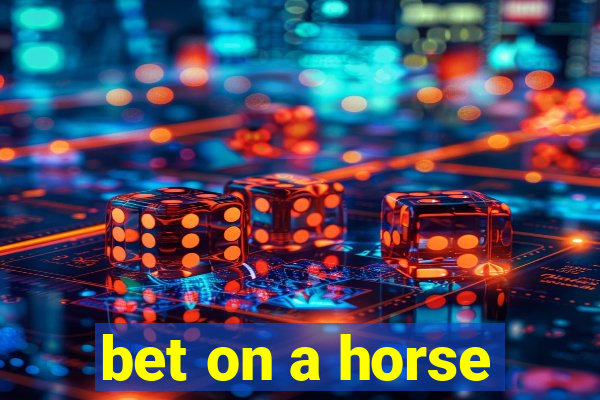 bet on a horse