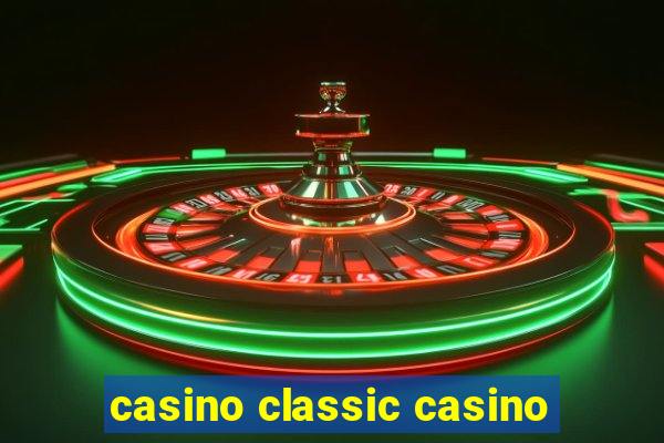 casino classic casino