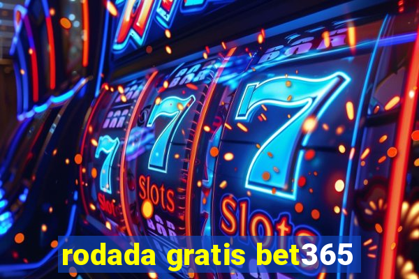 rodada gratis bet365