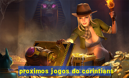 proximos jogos do corintians