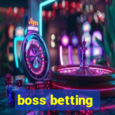 boss betting