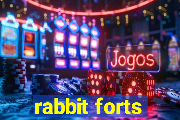 rabbit forts