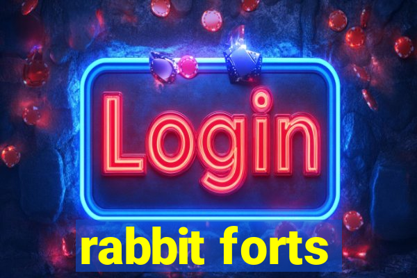 rabbit forts