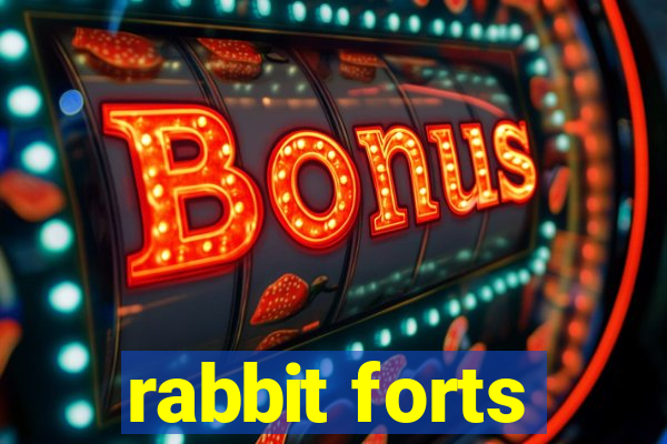 rabbit forts