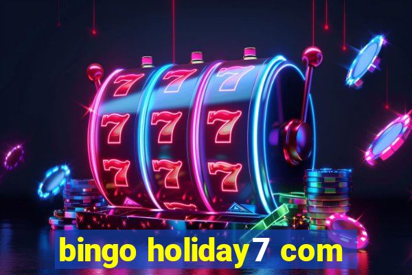 bingo holiday7 com