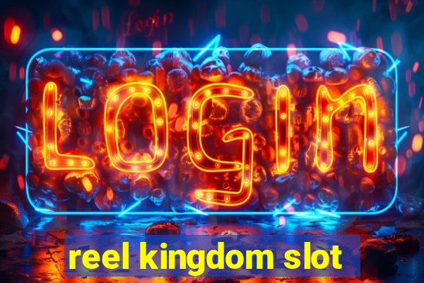 reel kingdom slot