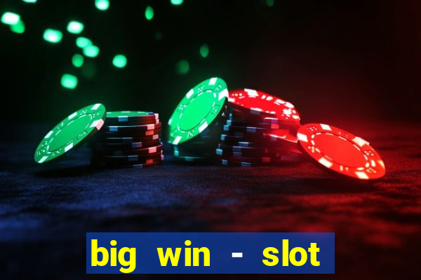 big win - slot casino online