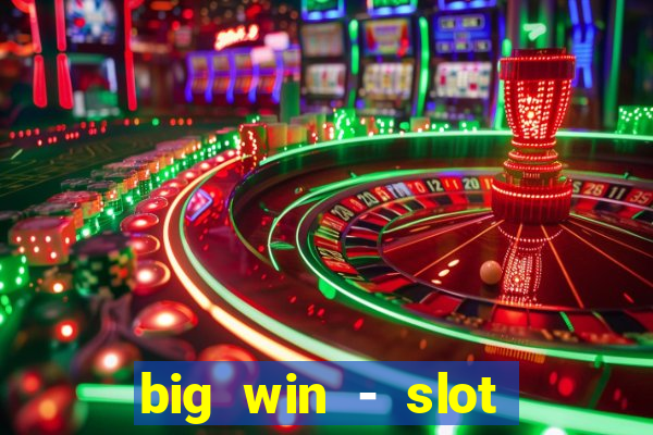 big win - slot casino online