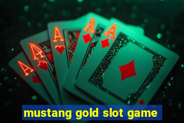 mustang gold slot game