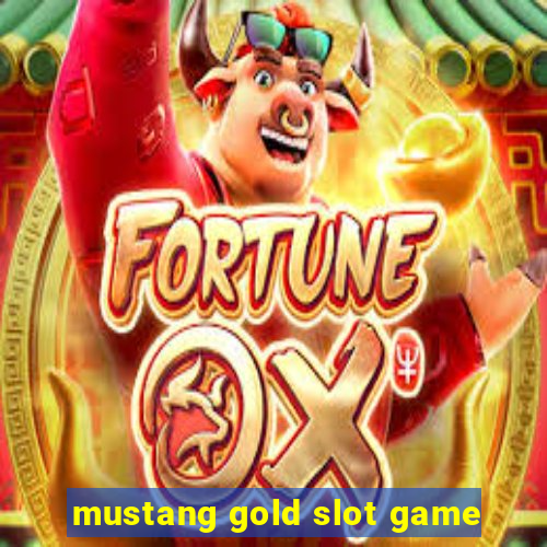 mustang gold slot game