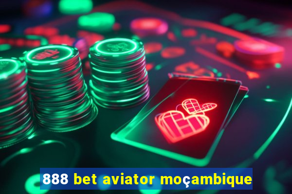 888 bet aviator moçambique