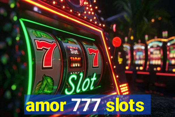 amor 777 slots