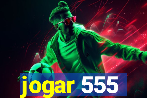 jogar 555