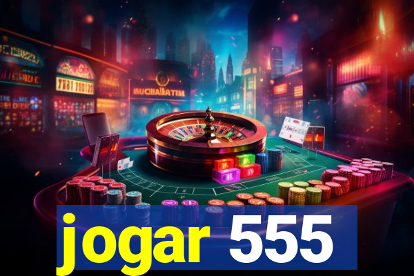 jogar 555