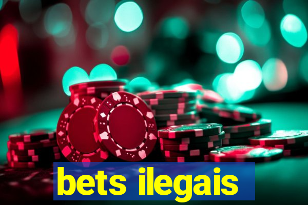 bets ilegais