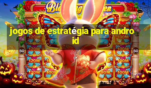 jogos de estratégia para android