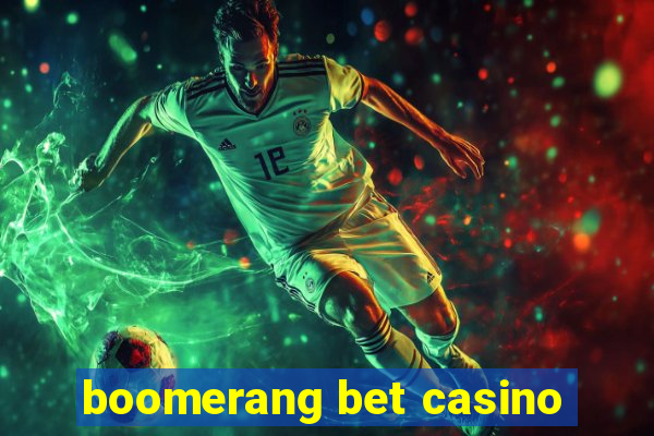 boomerang bet casino