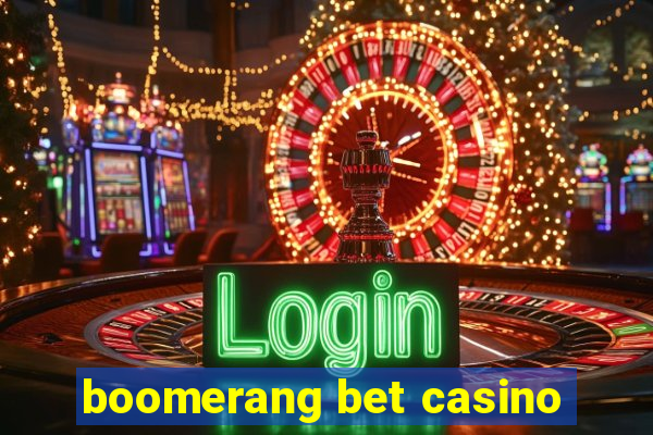 boomerang bet casino