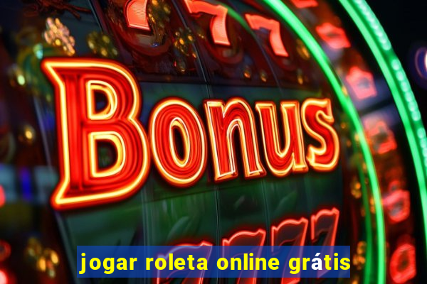 jogar roleta online grátis