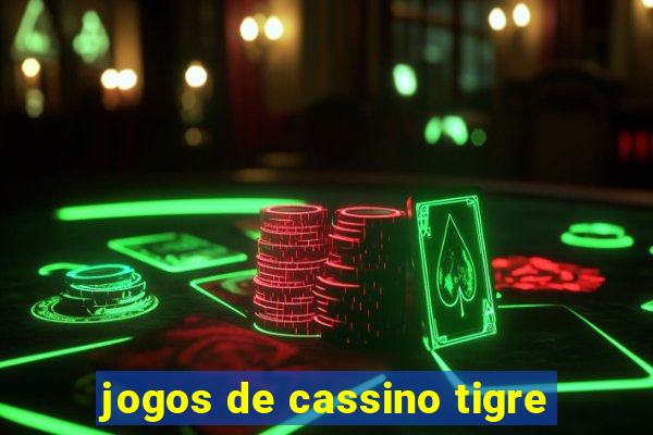 jogos de cassino tigre