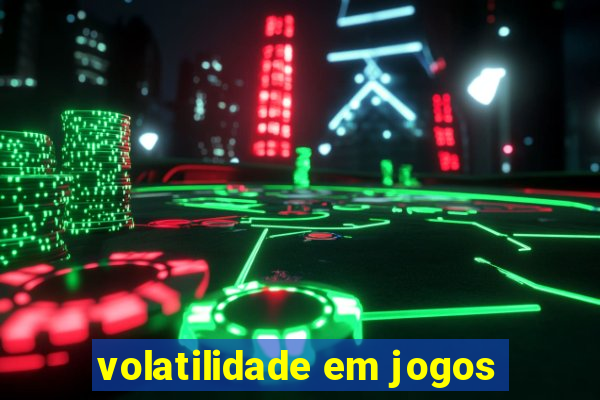 volatilidade em jogos