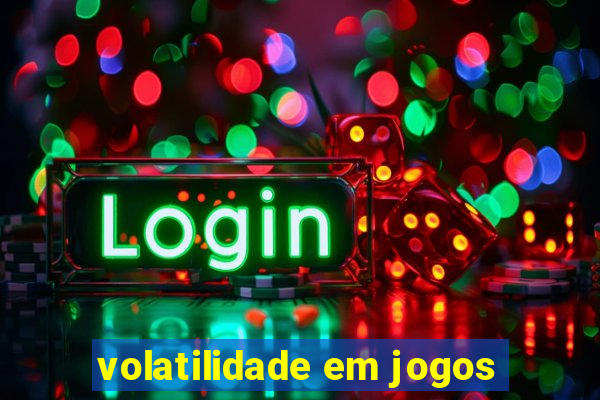 volatilidade em jogos