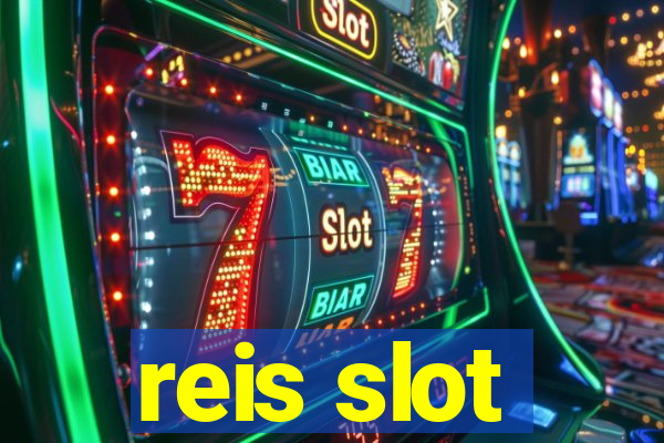 reis slot