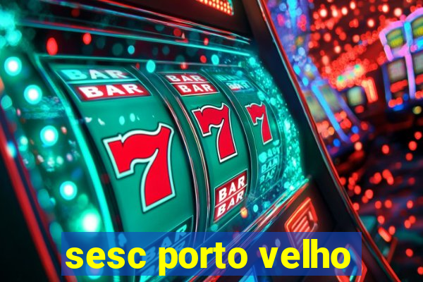 sesc porto velho