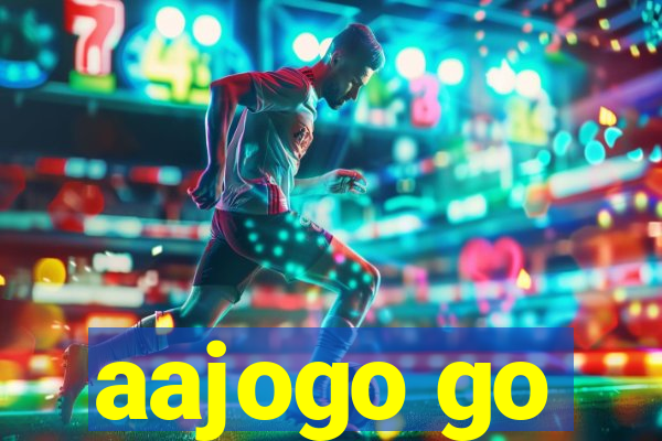 aajogo go