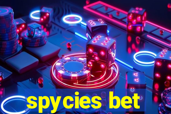 spycies bet