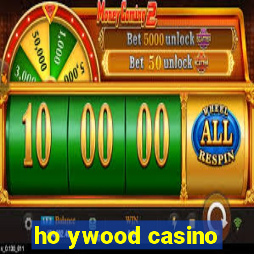 ho ywood casino