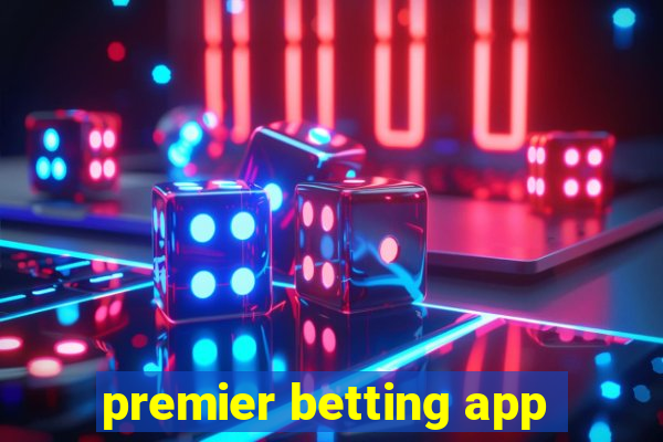 premier betting app