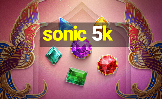 sonic 5k