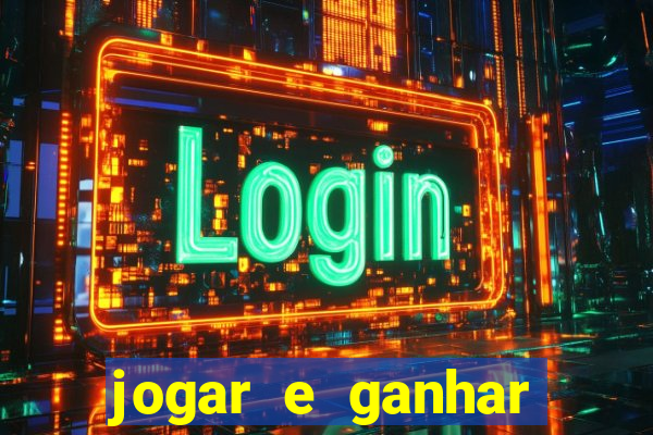 jogar e ganhar dinheiro online