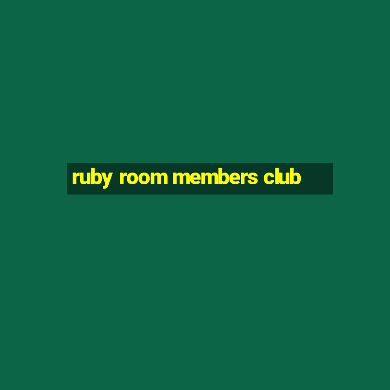 ruby room members club