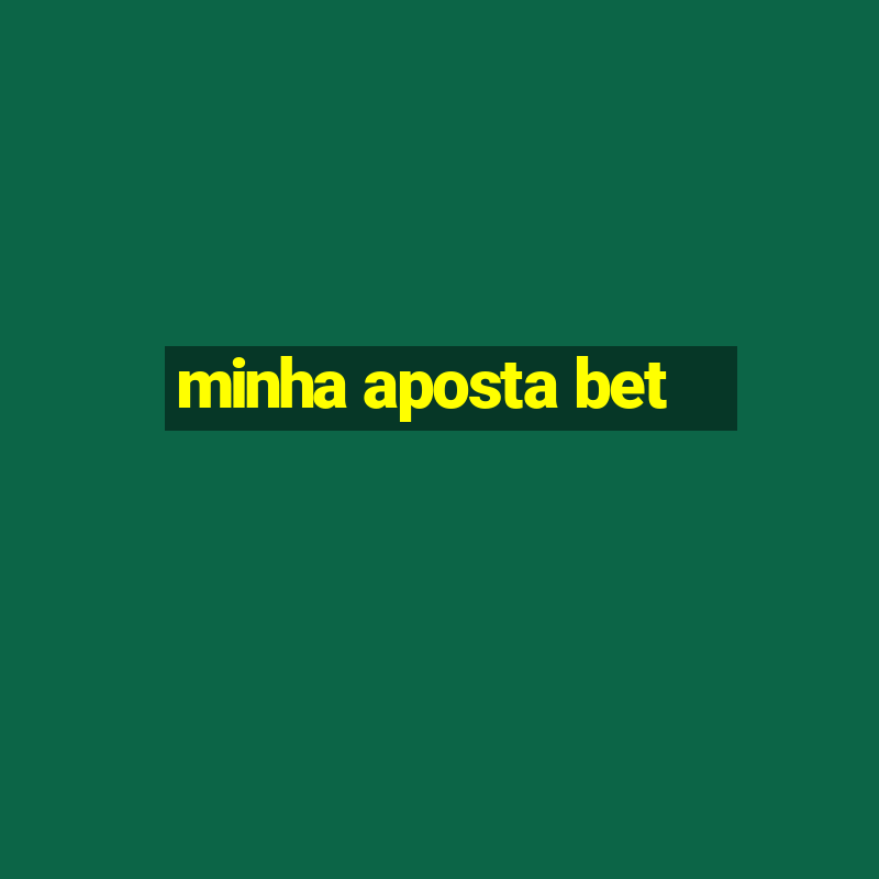 minha aposta bet