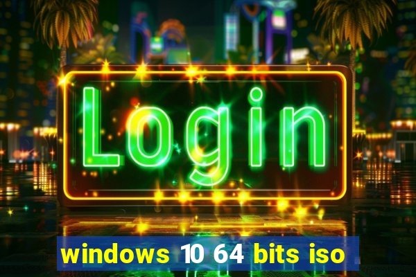 windows 10 64 bits iso