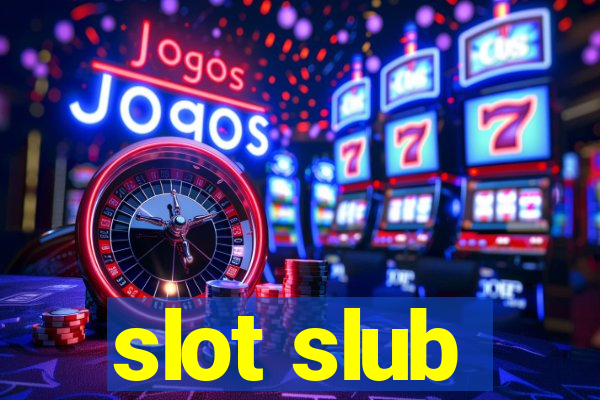 slot slub