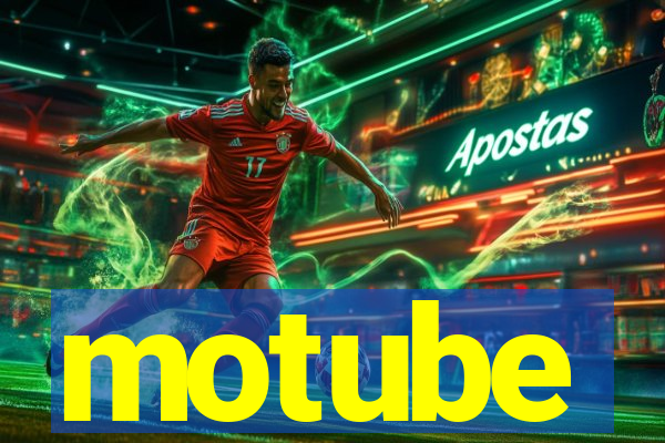 motube