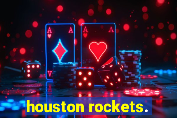 houston rockets.