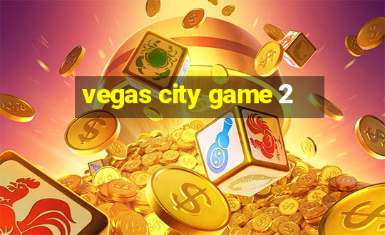 vegas city game 2