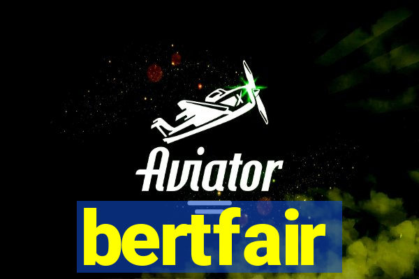 bertfair