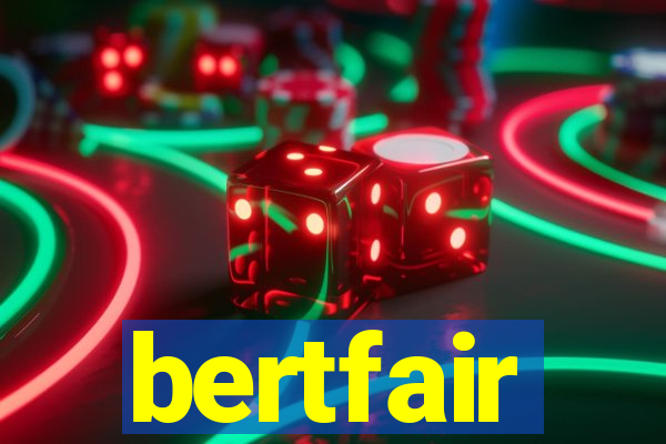 bertfair